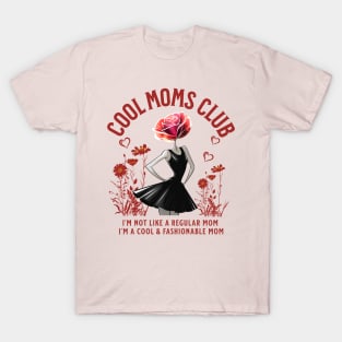 Cool Moms Club, I'm Not Like A Regular Mom I'm A Cool and Fashionable Mom T-Shirt